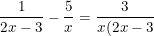 \small \frac{1}{2x-3}-\frac{5}{x}=\frac{3}{x(2x-3)}